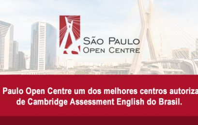 São Paulo Open Centre um dos melhores centros autorizados de Cambridge Assessment English do Brasil