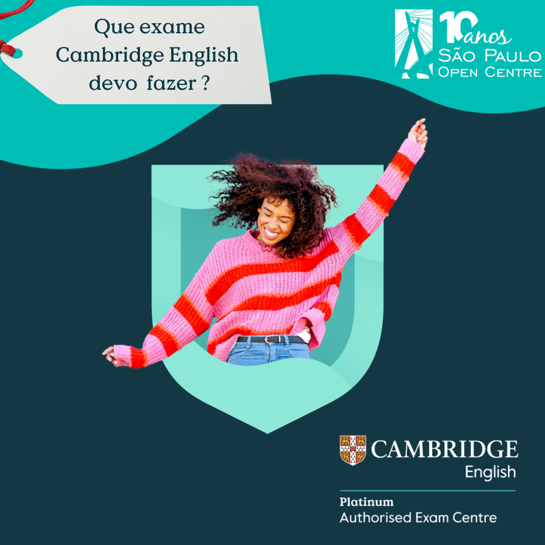 Que exame Cambridge English devo fazer? Que exame Cambridge English devo fazer?